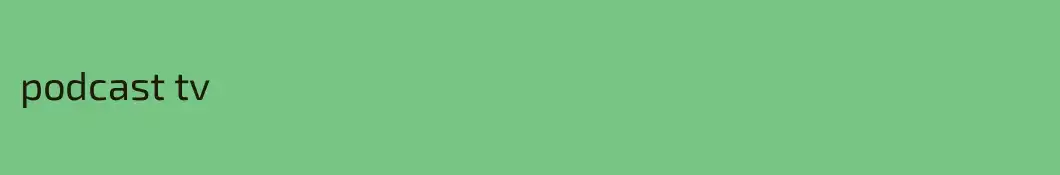 podcast tv